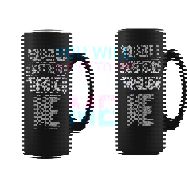 You Will Have To Go Through Me Lgbtq Trans Pride Flag Coffee Mug