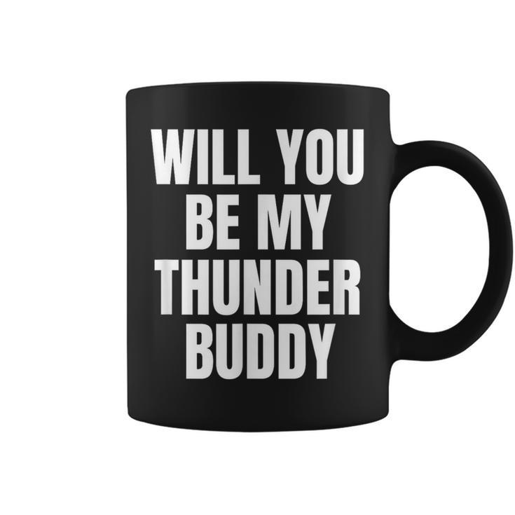 Will You Be My Thunder Buddy Country Coffee Mug