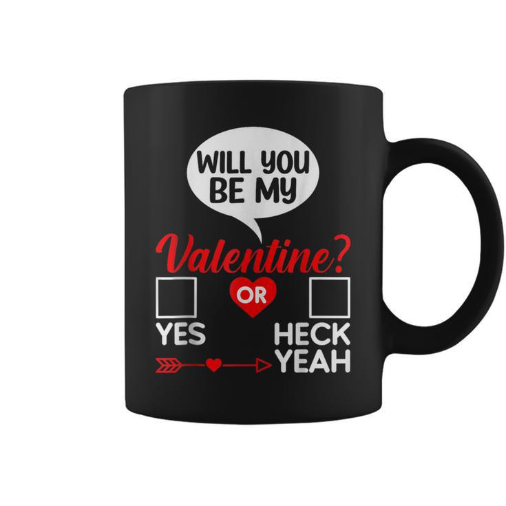 Will You Be My Valentine Yes Or Heck Yeah Coffee Mug