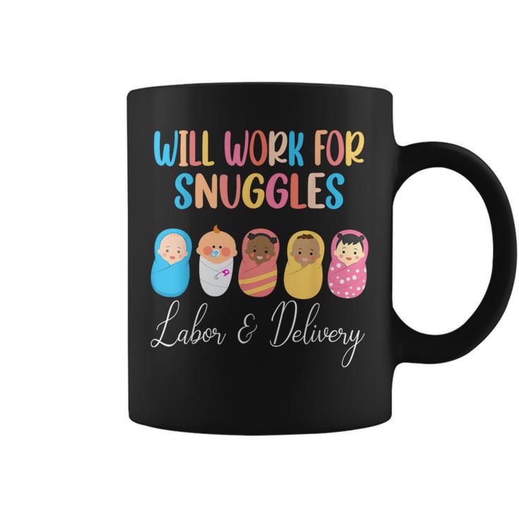 Will Work For Snuggles Labor & Delivery Nurse Baby Coffee Mug