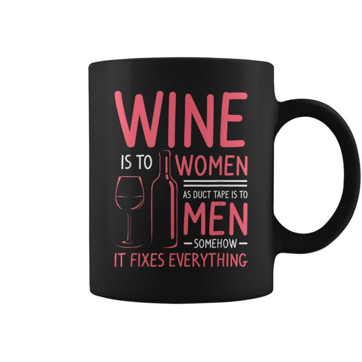 Wine Is To As Duct Tape Is To Somehow It Fixes Coffee Mug
