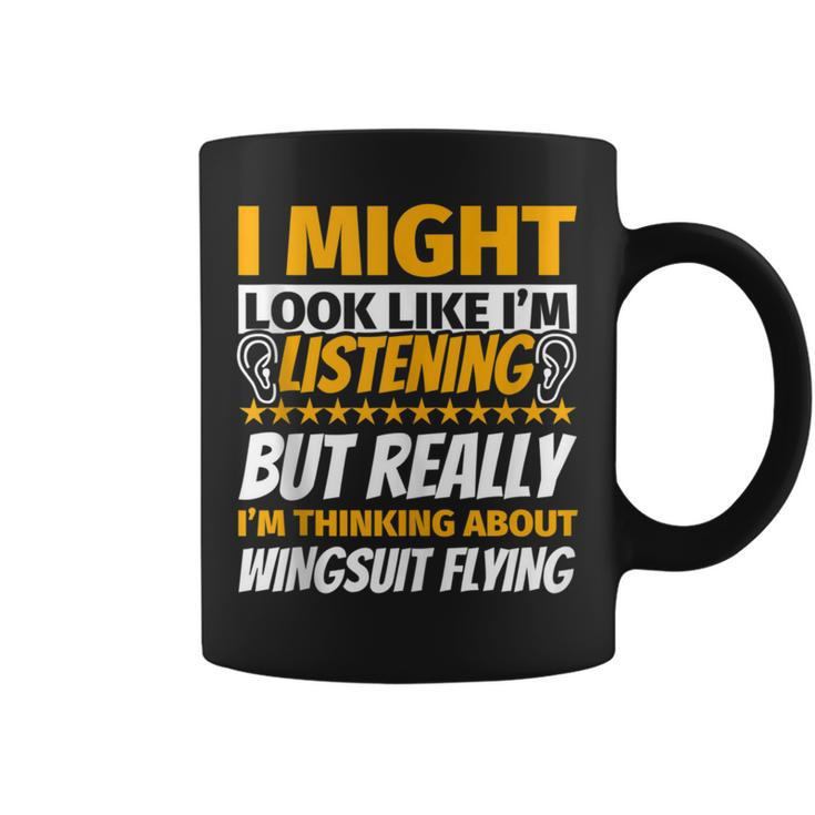 Wingsuit Flying Look Like I‘M Listening Coffee Mug