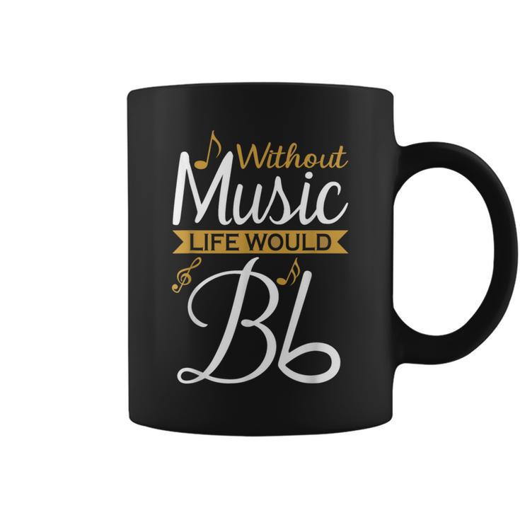 Without Music Life Would B Flat Ii Music Quotes Lover Coffee Mug