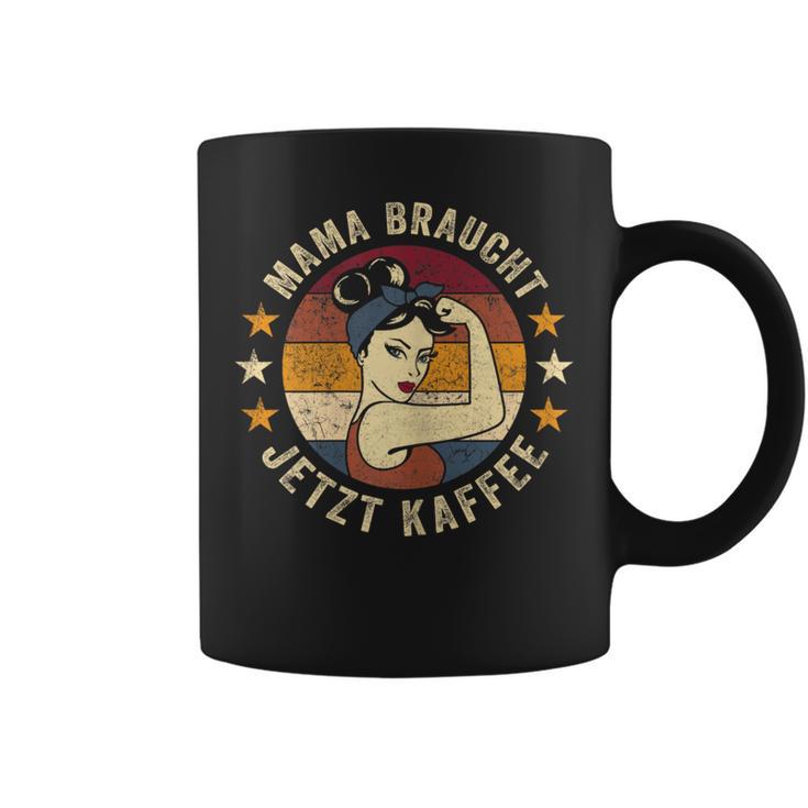 Women's Mama Braucht Jetzt Coffee Retro Mother Coffee Mum Tassen