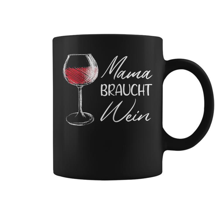 Women's Mama Braucht Wein Mother For Wine Drinkers Tassen