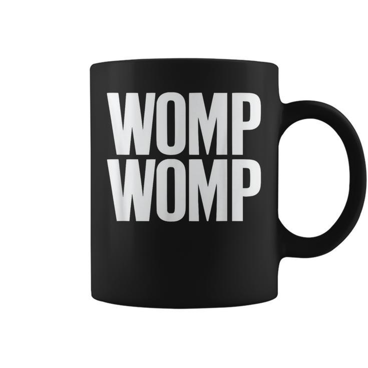 Womp Womp Meme Humor Quote Graphic Top Coffee Mug