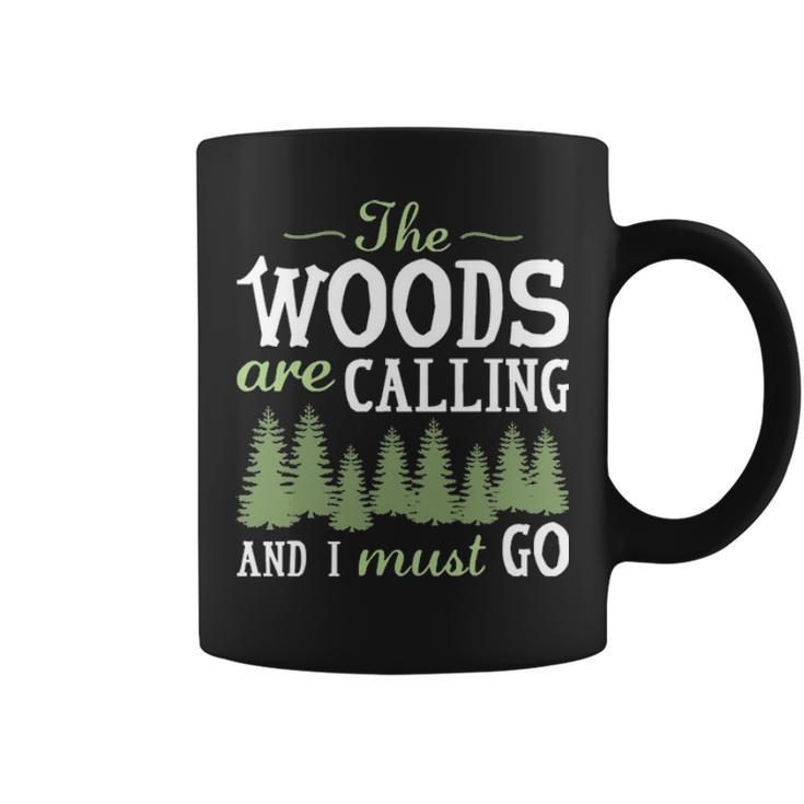 The Woods Calling And I Must Go Coffee Mug