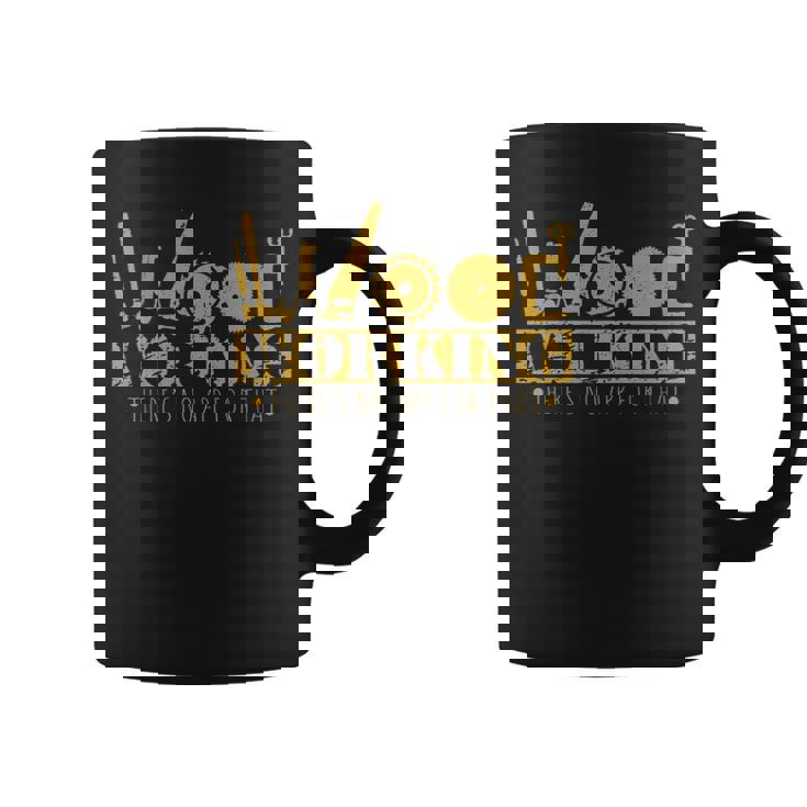 Woodworking Tools Wood Worker Humor Handyman Coffee Mug