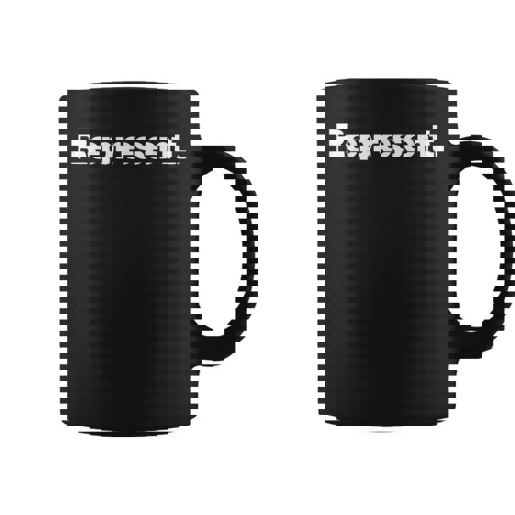 The Word Represent A That Says Represent Coffee Mug