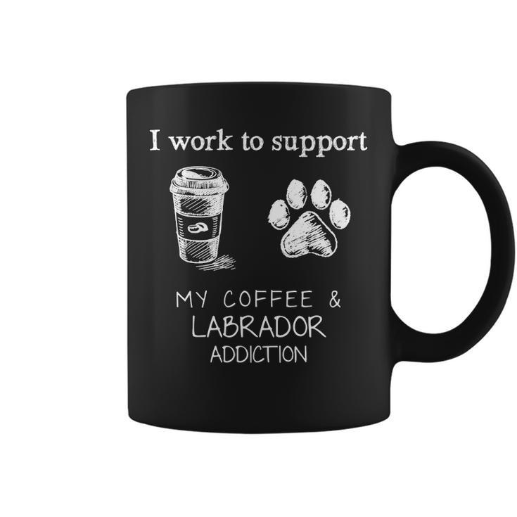 I Work To Support My Coffee And Labrador Addiction Coffee Mug