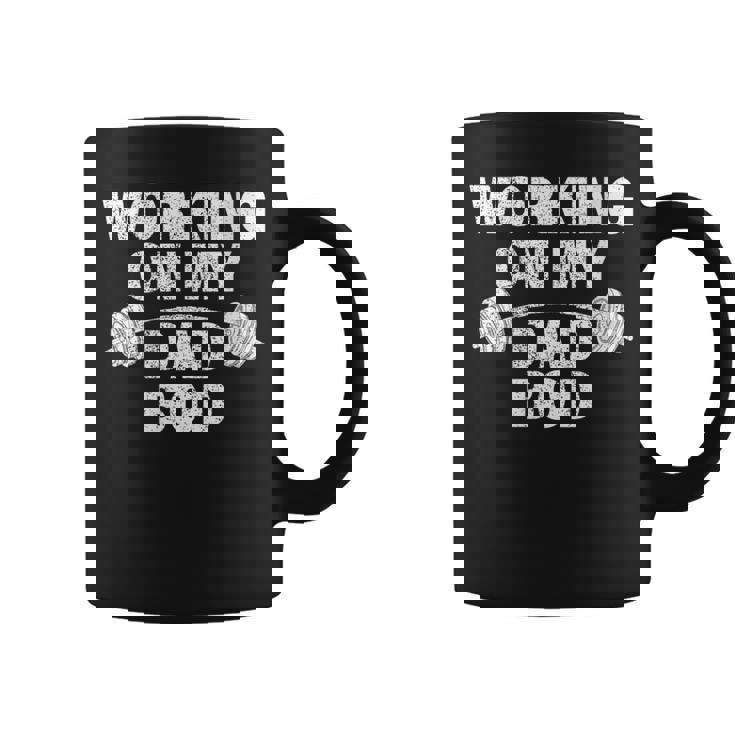 Working On My Dad Bod Workout And Gym Fathers Day Coffee Mug