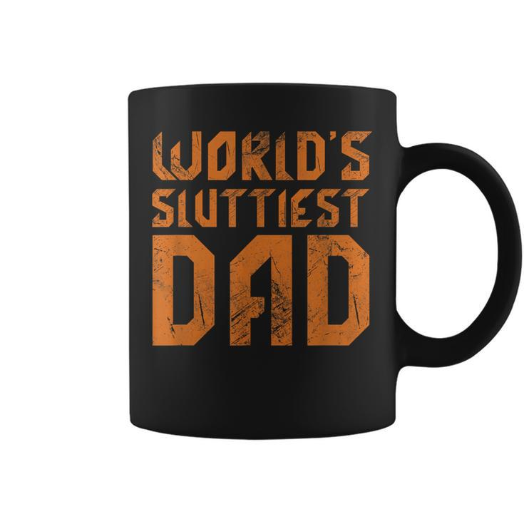 World's Sluttiest Dad Father Quote Father's Day Grunge Coffee Mug
