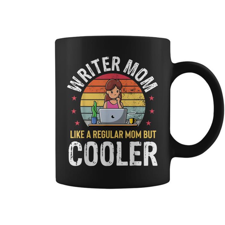 Writer Mom Much Cooler Mother Writer Author Poets Coffee Mug