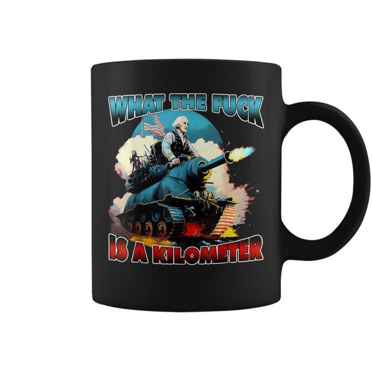 Wtf What The Fuck Is A Kilometer George Washington Coffee Mug