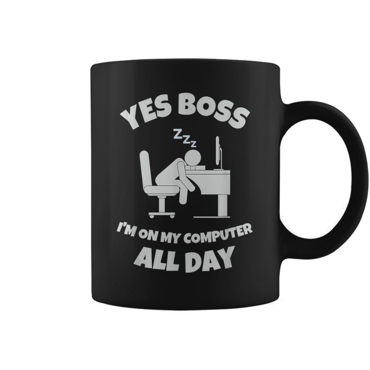 Yes Boss I'm On My Computer All Day Wfh Sleep On Desk Coffee Mug