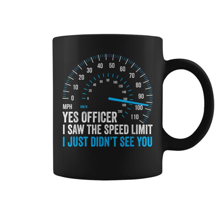 Yes Officer I Saw The Speed Limit Car Racing Sayings Coffee Mug