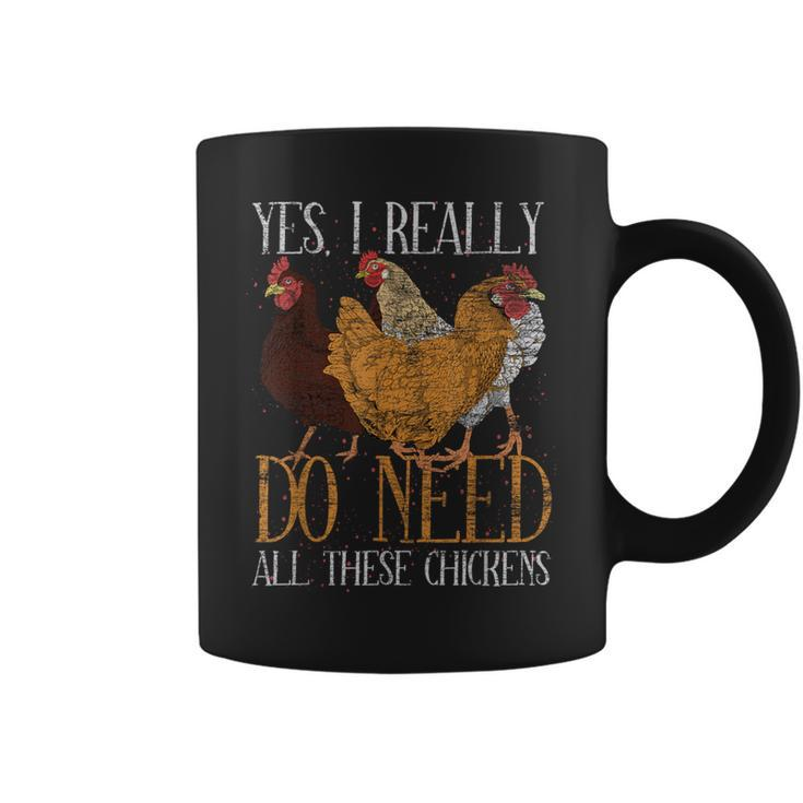 Yes I Really Do Need All These Chickens Farm Animal Chicken Coffee Mug