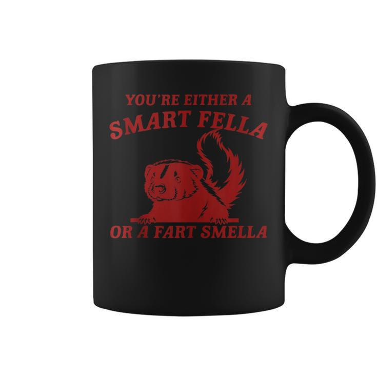 You're Either A Smart Fella Or A Fart Smella Skunk Coffee Mug