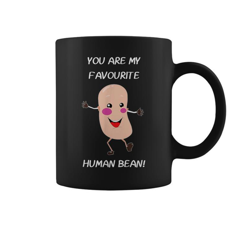 You're My Favorite Human Bean Food Coffee Mug