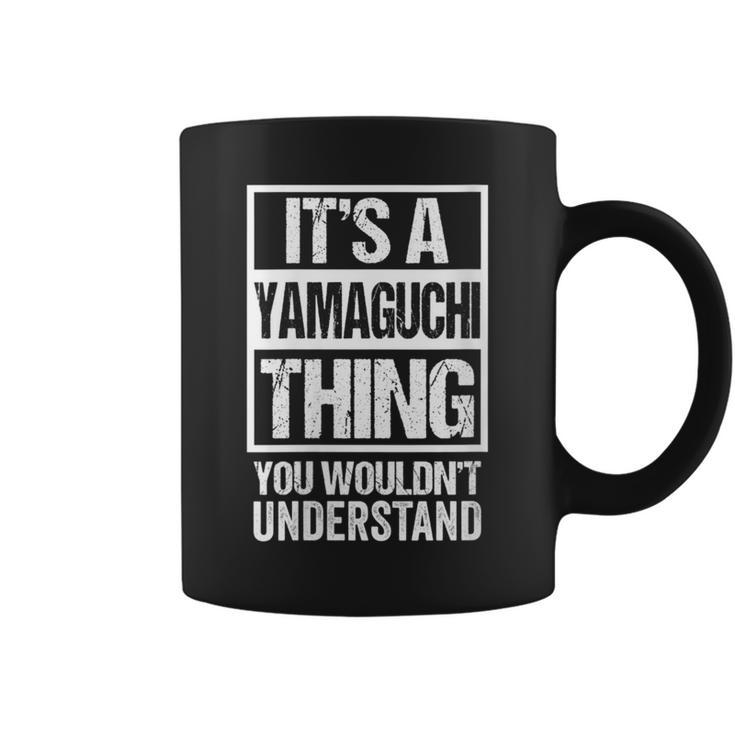 山口苗字名字 A Yamaguchi Thing You Wouldn't Understand Family Name Coffee Mug