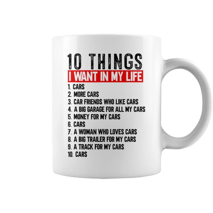 10 Things I Want In My Life Cars Car Lovers Coffee Mug