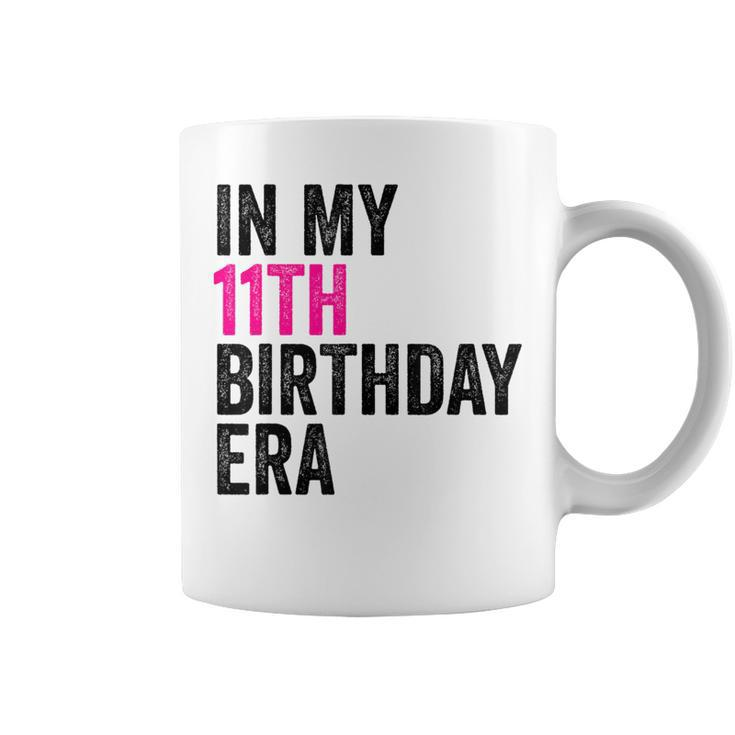 In My 11Th Birthday Era Girl Eleven Bday 11 Year Old Coffee Mug
