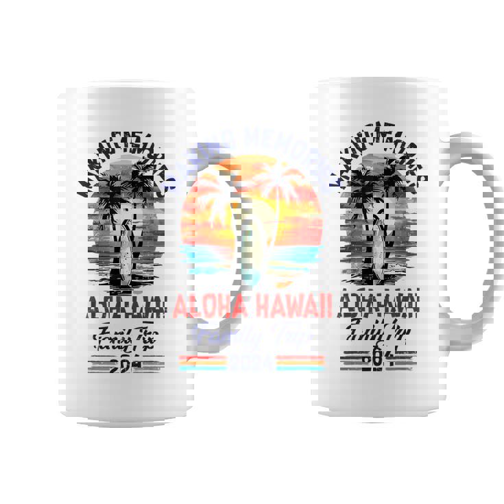 Aloha-Hawaii Family Trip 2024 Vacation Trip Making Memories Coffee Mug