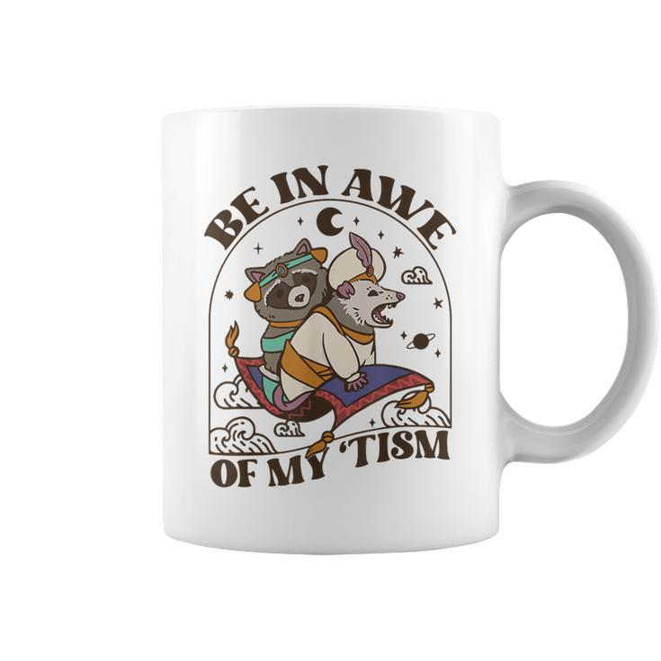Autism Be In Awe Of My Tism Raccoon Possum Coffee Mug
