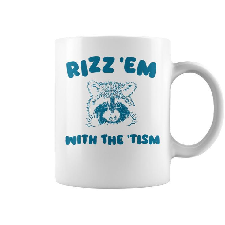 Autism Rizz Em With The Tism Meme Autistic Raccoon Coffee Mug