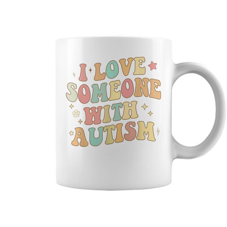 Autism Month Family Groovy I Love Someone With Autism Coffee Mug