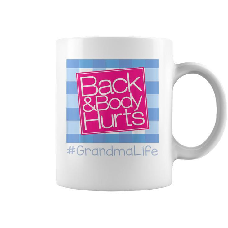 Back And Body Hurts Grandma Life Coffee Mug