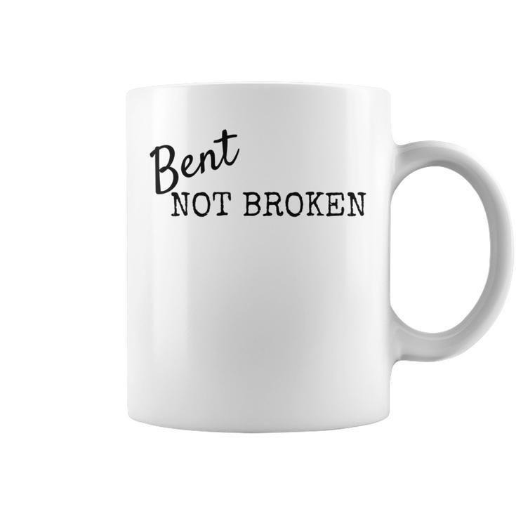 Bent Not Broken Inspirational Don't Give Up Coffee Mug