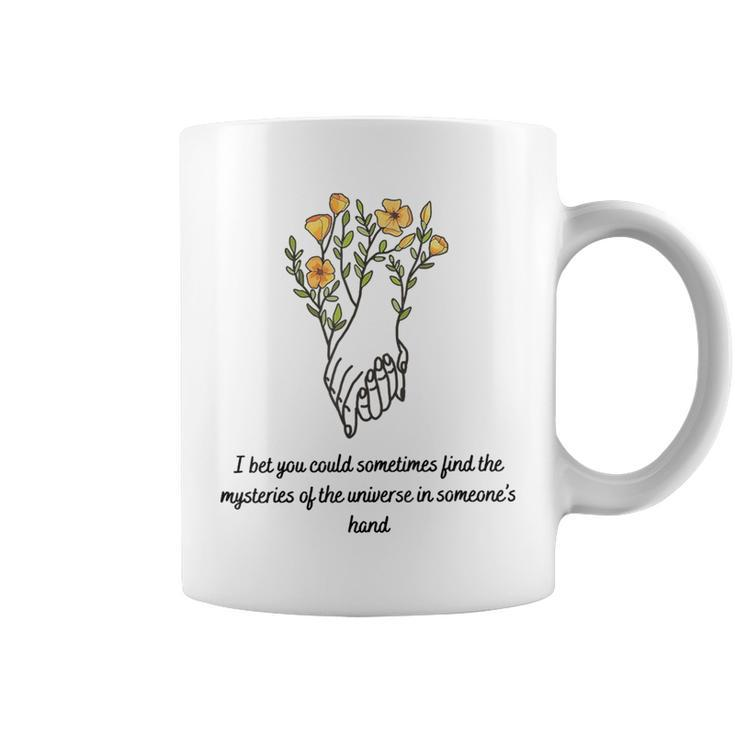 I Bet You Could Sometimes Find The Mysteries Of The Universe Coffee Mug