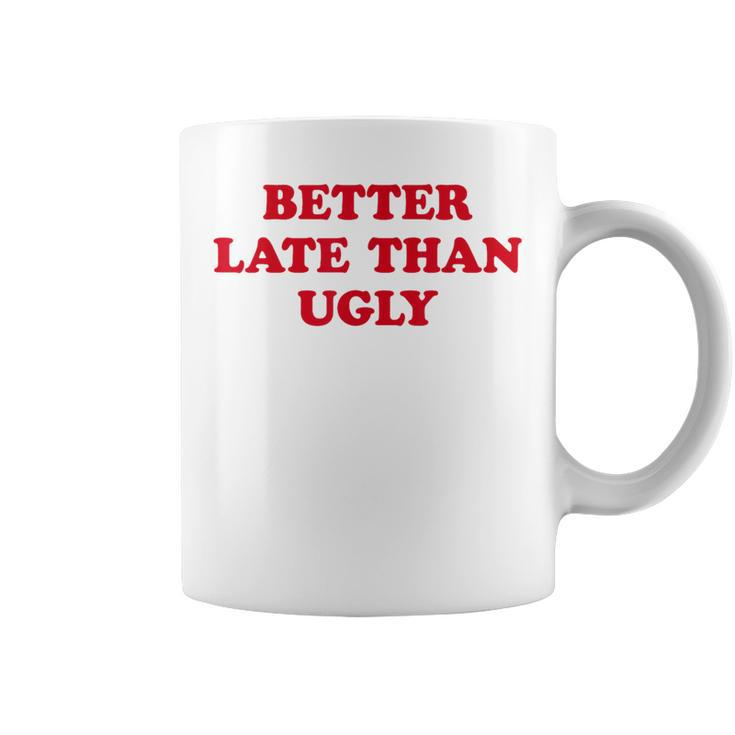 Better Late Than Ugly Makeup Artist Girl Coffee Mug