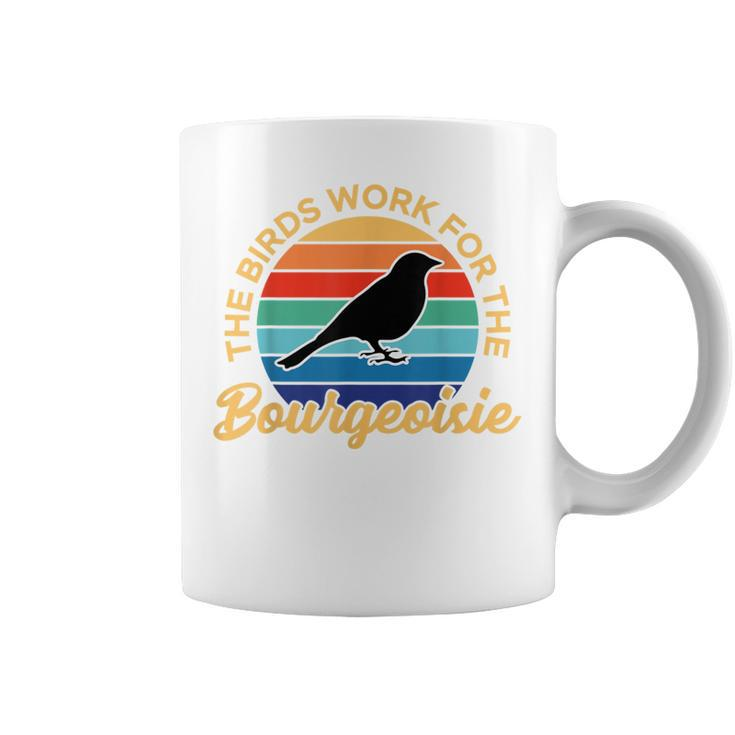 Birds Work For The Bourgeoisie Vintage For Animal Lover Coffee Mug
