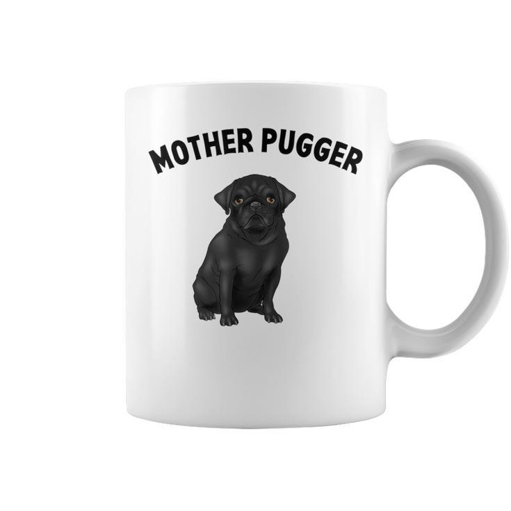 Black Pug Mother-Pugger Coffee Mug