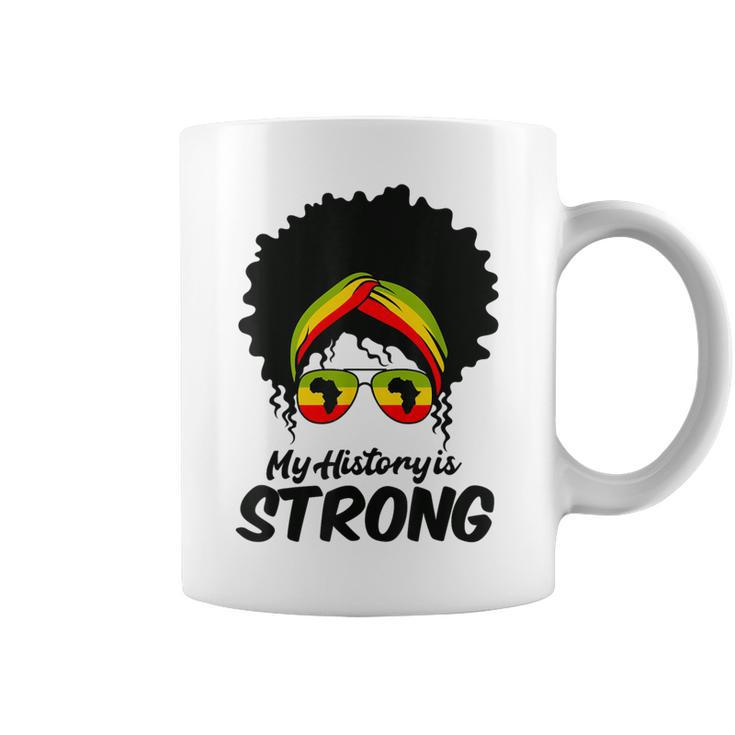 Black History Month My History Is Strong Women Coffee Mug