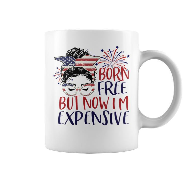 Born Free But Now Im Expensive 4Th Of July Girl Outfit Coffee Mug