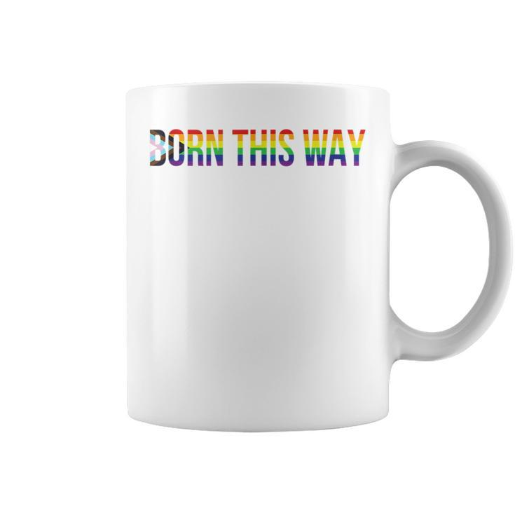 Born This Way Lgbtqia Progress Pride Flag Stripes Lgbtqia Coffee Mug