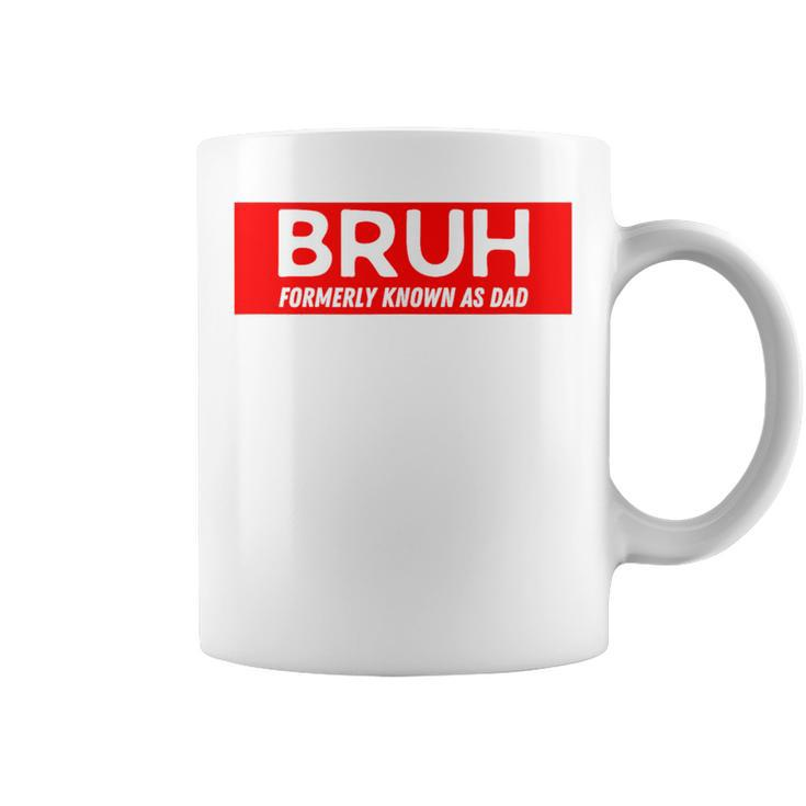 Bruh Formerly Known As Dad Father's Day Men Coffee Mug