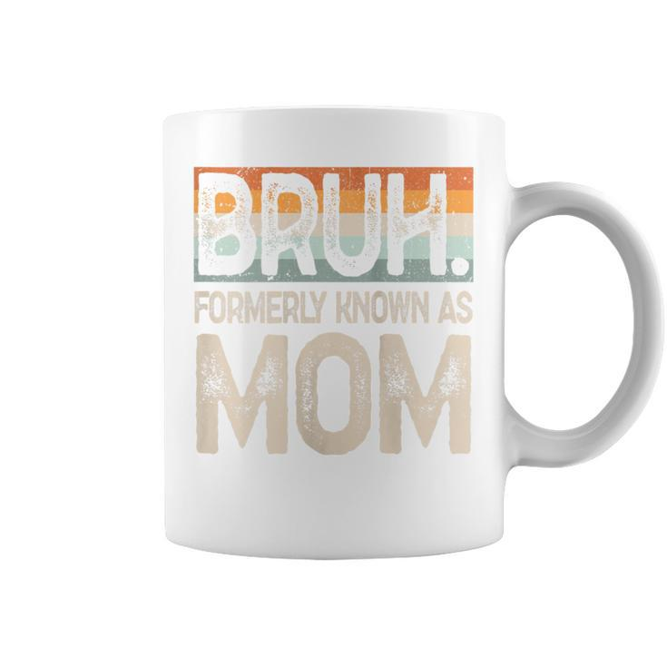 Bruh Formerly Known As Mom Vintage Coffee Mug