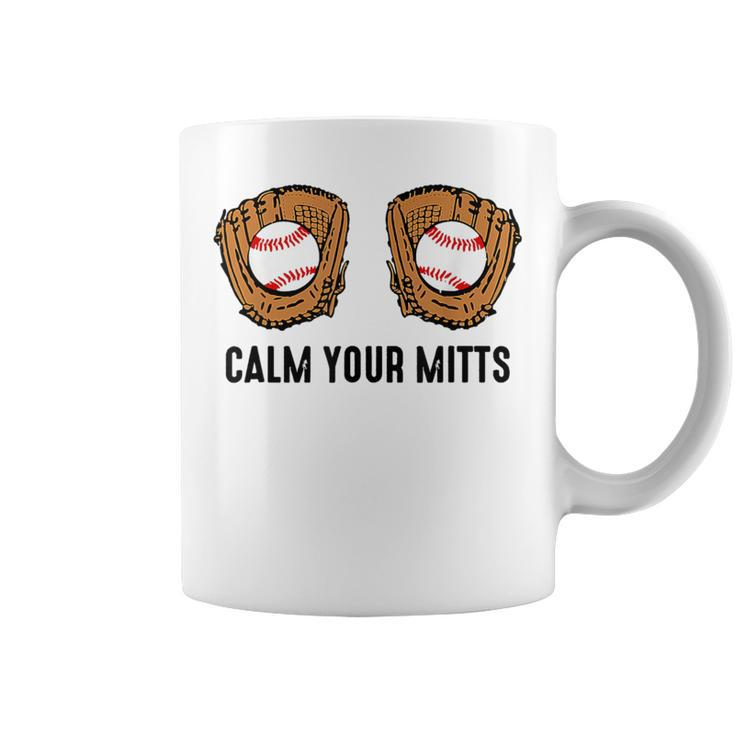 Calm Your Mitts Baseball Player Game Day Sports Lover Coffee Mug