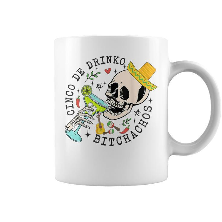 Cinco De Drinko Bitchachos Cinco De Mayo Drinking Coffee Mug