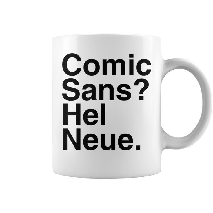 Comic Sans Hel Neue Coffee Mug
