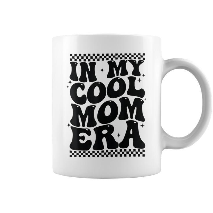 In My Cool Mom Era Groovy Mom Life Retro Coffee Mug