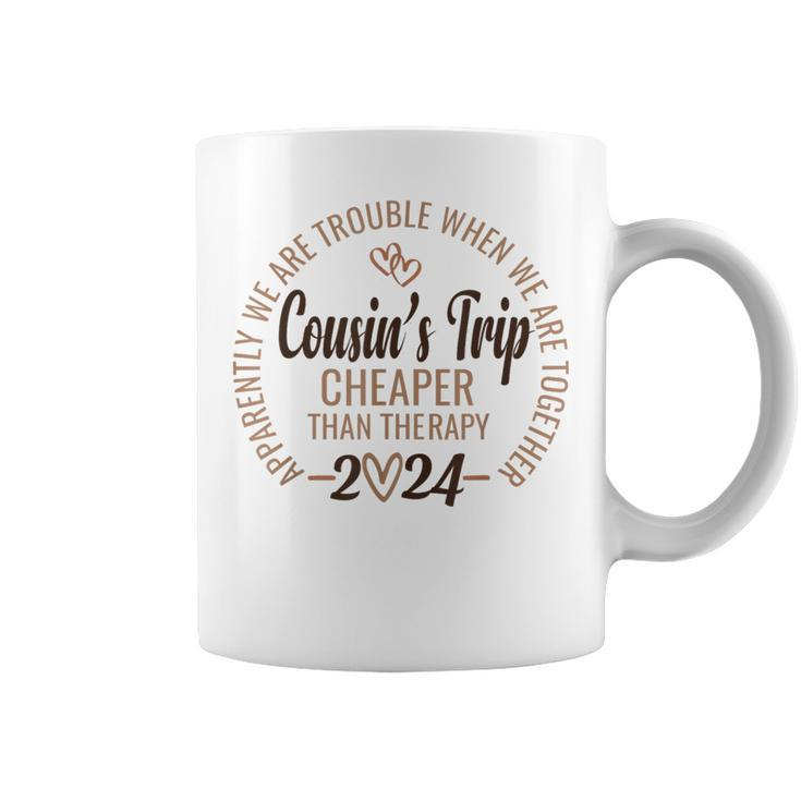 Cousin's Trip 2024 Cheaper Than A Therapy Cousins Cruise Coffee Mug