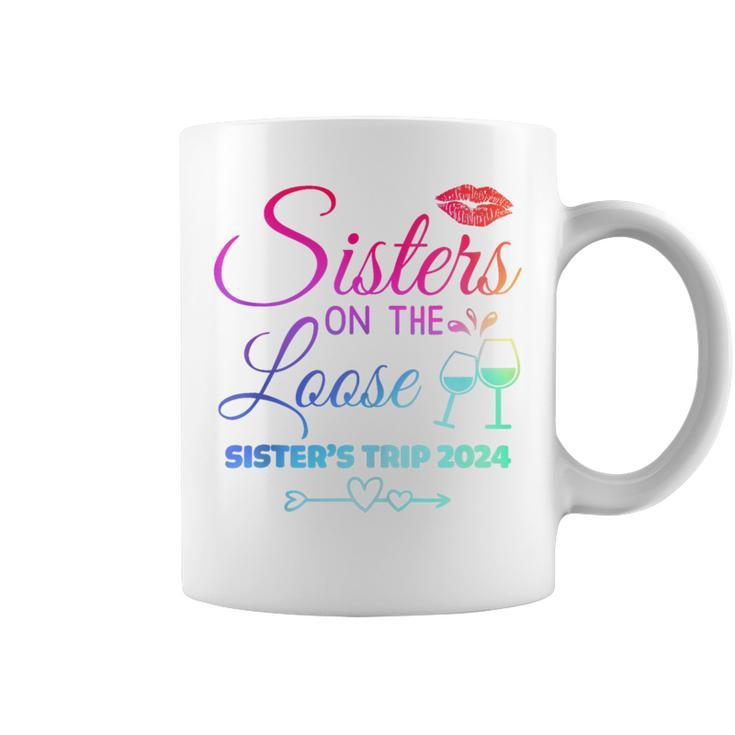 Cute Girls Trip Sisters On The Loose Sisters Trip 2024 Coffee Mug