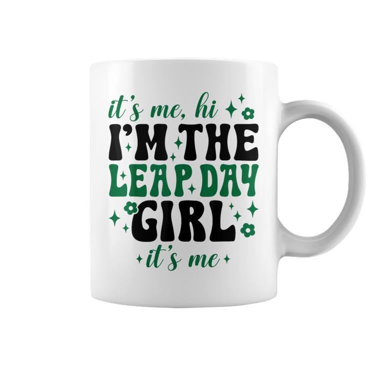 Cute It's Me Hi I'm The Leap Day Girl February 29 Birthday Coffee Mug