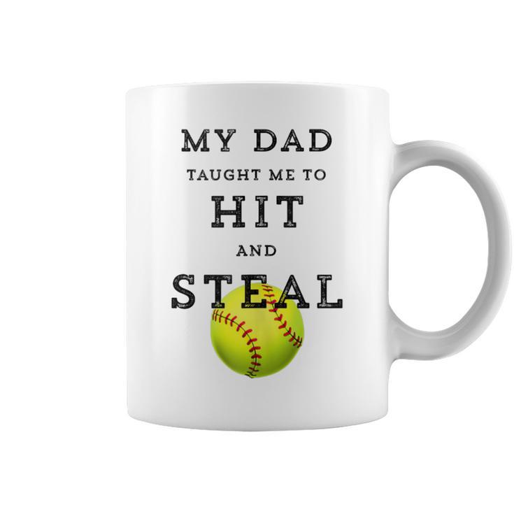 My Dad Taught Me To Hit And Steal Softball Coffee Mug