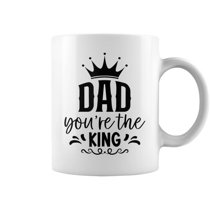 Dad You're The King Father's Day Coffee Mug